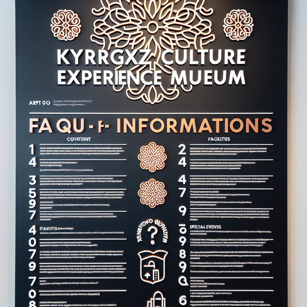 An image of an FAQ information board in a Kyrgyz Culture Experience Museum. The board answers potential questions visitors may have, including those about exhibition content, facilities, special events, and more.